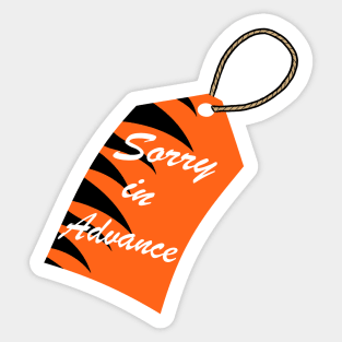 Sorry in Advance Bengals Sticker